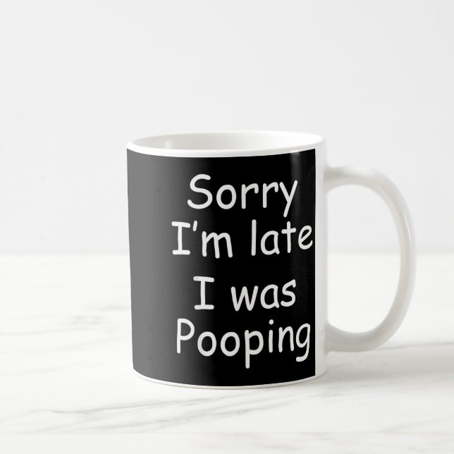 Funny Sorry I'm Late I Was Ong  Kaffeetasse (Rechts)