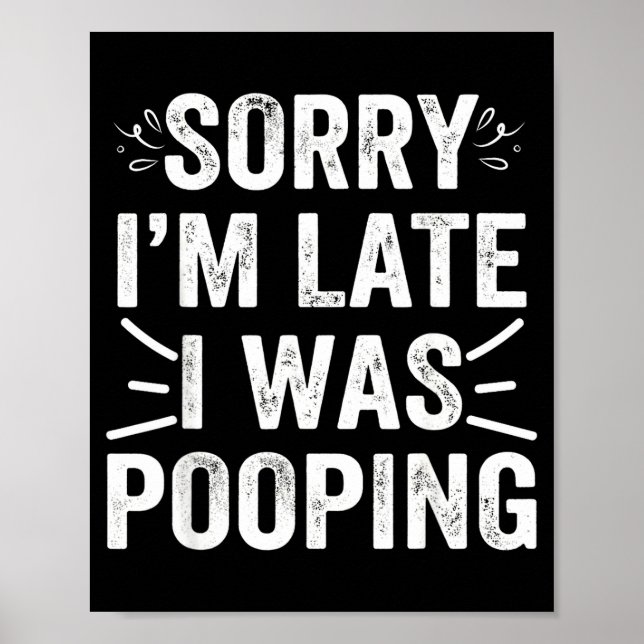 Funny Sorry I'm Late I Was Ong  Poster (Vorne)