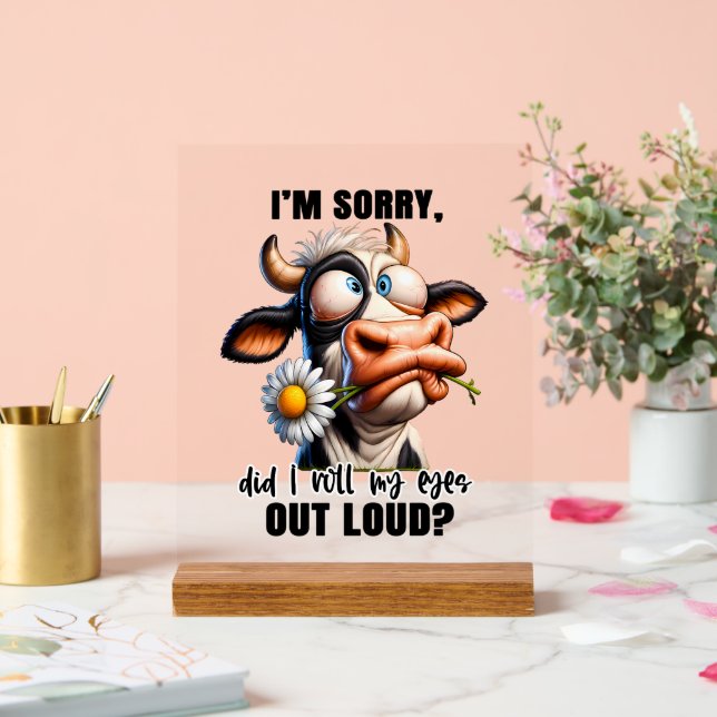 Funny sorry Rolle Augen Kuh Wort Kunst Acrylschild (Hochzeit)
