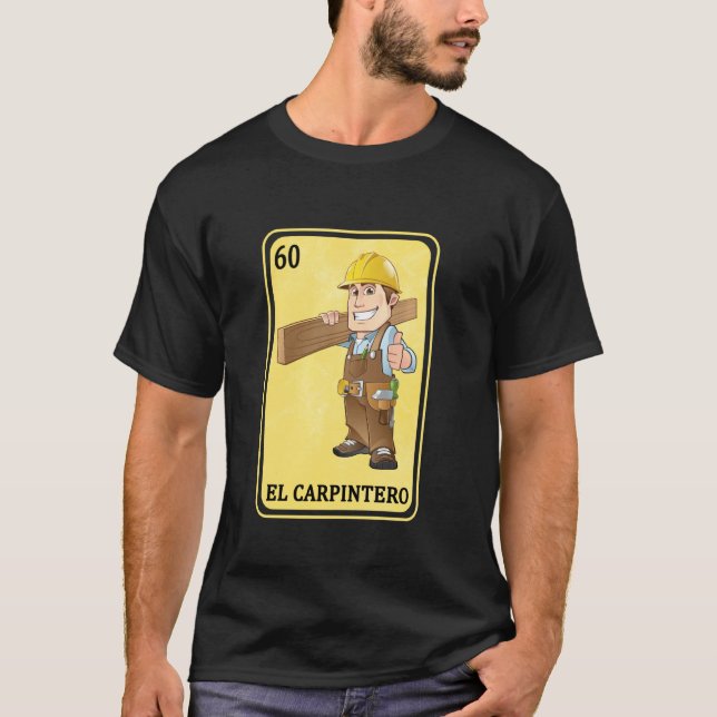 Funny Spanish Carpenter Mexican Lottery El Carpin T-Shirt (Vorderseite)