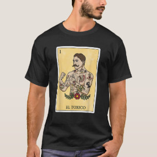 Funny Spanish Mexican Bingo Gifts for Man El Toxic T-Shirt