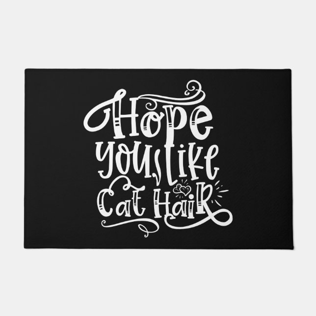 Funny Spaß - Hoffe, dass du Cat Hair magst Fußmatte (Vorderseite)