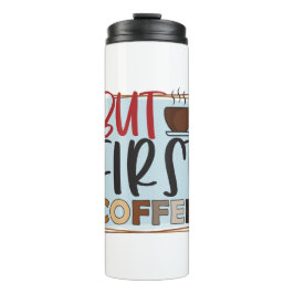 Funny Spaß Kaffeekocher, aber erster Kaffee Thermosbecher