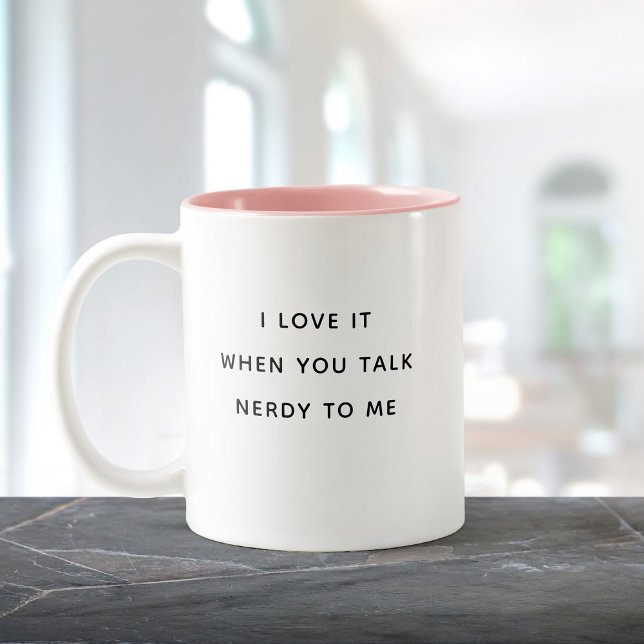Funny Spaß Vortrag Nerdy to Me Valentine's Day Nie Zweifarbige Tasse (Von Creator hochgeladen)