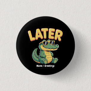 Funny Spater Gator Unglaublich witzig Alligator Pu Button
