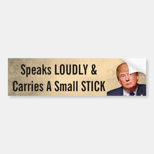 Funny "Speaks Louly & Carries a Small Stick" Autoaufkleber (Vorne)