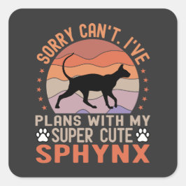 Funny Sphynx Besitzer hat Pläne für Sphynx Cat Quadratischer Aufkleber