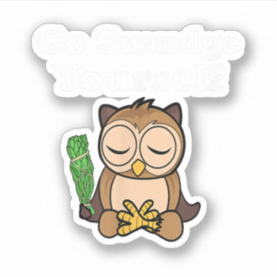 Funny Spiritual Go Smudge Sie selbst Owl Meditiere Aufkleber