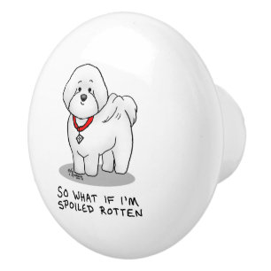 Funny Spoiled Rotten Bichon Frise Dog - Niedlich Keramikknauf