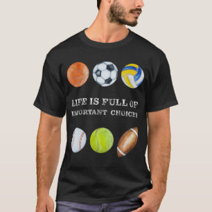 Funny Sports Spaß Leben voller wichtiger Entschei T-Shirt
