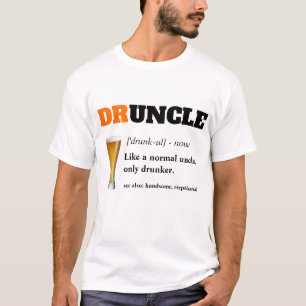Funny Sprichwort - Druncel Funny Onkel T-Shirt