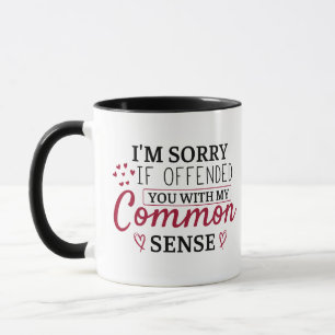Funny Sprichwort Gag, ich entschuldige mich, wenn  Tasse