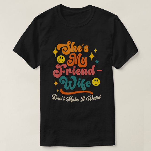 Funny Sprichwort Groovy Sie ist meine Freundin-Ehe T-Shirt (Design vorne)