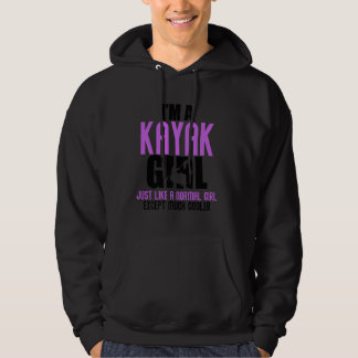 Funny Sprichwort Ich bin ein Kayak Girl Kayaking S Hoodie