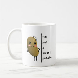 Funny Sprichwort i'm not a sweet Potato Kaffeetasse