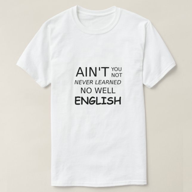 Funny Sprichwort ist dir nicht schlecht Englisch T-Shirt (Design vorne)