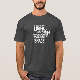 Funny Sprichwort lebt auf der Edge Typografie T-Shirt