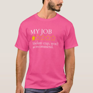 Funny Sprichwort mein Job schlecht würde nicht emp T-Shirt