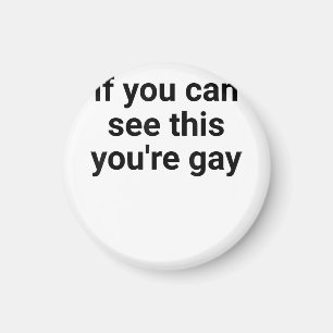 Funny Sprichwort Men stolz Gay, wenn Sie das hier Magnet