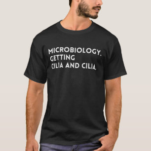 Funny Sprichwort Mikrobiologie wird Kilien und Kil T-Shirt