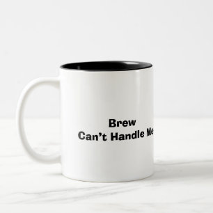 Funny Sprichwort Moderne Brauerei kann mir nicht h Zweifarbige Tasse