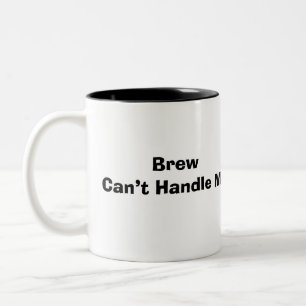 Funny Sprichwort Moderne Brauerei kann mir nicht h Zweifarbige Tasse