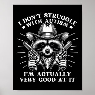 Funny Sprichwort Racoon Meme Tism Autism Sensibili Poster