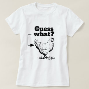 Funny Sprichwort - raten Sie mal was? Hühner-Hinte T-Shirt