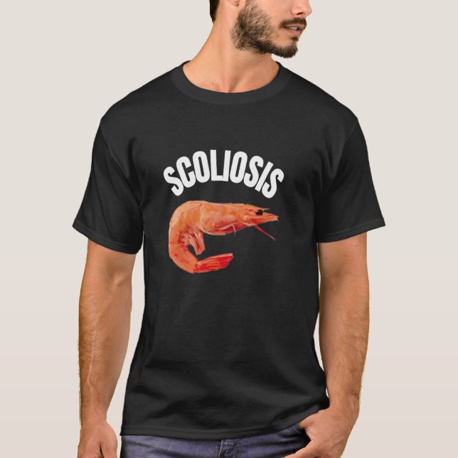 Funny Sprichwort Scoliose Shrimp Meme Doctor Fun I T-Shirt (Vorderseite)