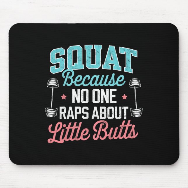Funny Squat, weil niemand über kleine Hintern Rap Mousepad (Vorne)