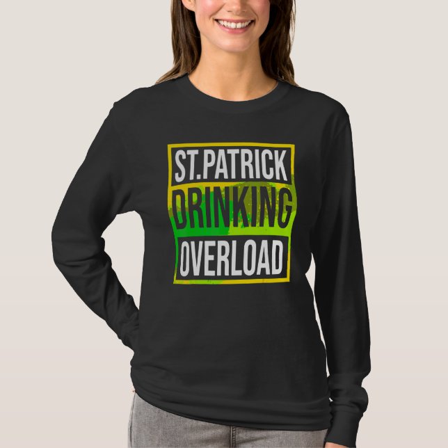 Funny St Patrick's Day Drinking Overload Gefärbte  T-Shirt (Vorderseite)
