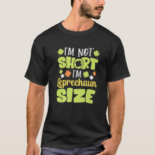 Funny St Patrick's Day, ich bin nicht Kurz, dass i T-Shirt