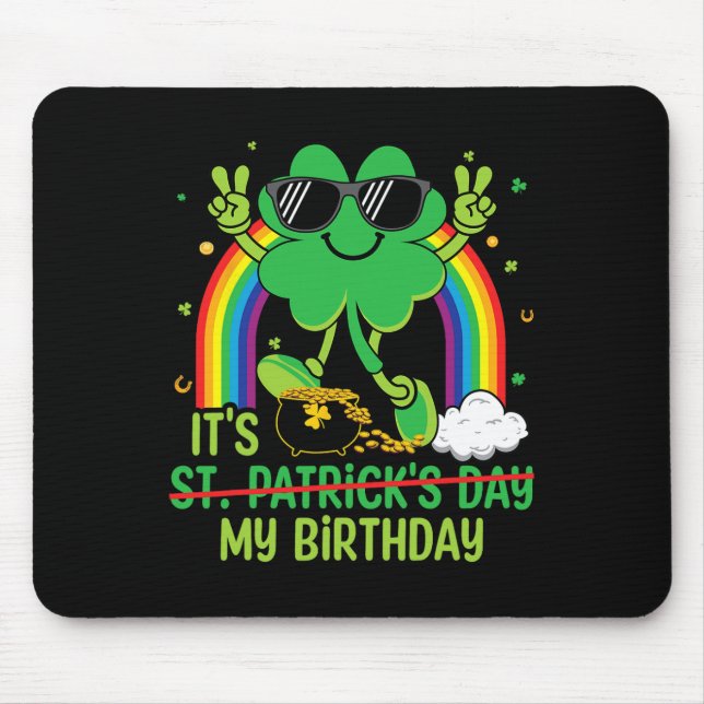 Funny St Patrick's Day its My Birthday Kleeblatt R Mousepad (Vorne)