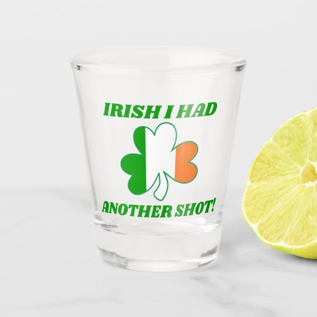 Funny St. Patrick's Day Pun Irish Flag Schnapsglas (Vorderseite)