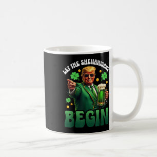 Funny St Patricks Day Trump Ließ die Shenanigans Kaffeetasse