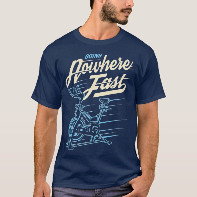 Funny Stationary Bike Nirgendwo schnell fahren T-Shirt (Vorderseite)