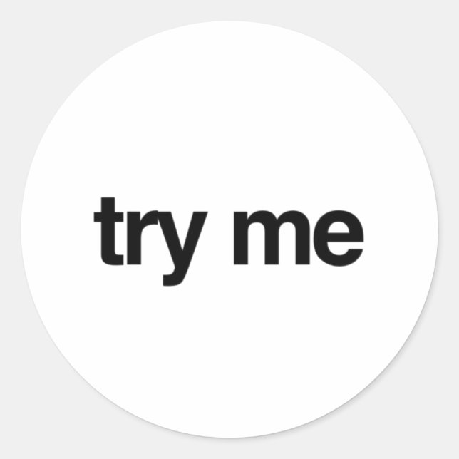 Funny Sticker: Try Me Circle Sticker (Vorderseite)