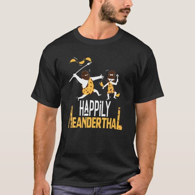 Funny Stolz, glücklich zu sein Neanderthaler denke T-Shirt (Vorderseite)