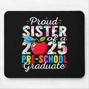 Funny Stolz Sister einer Cl of 2025 Pre-school Gra Mousepad