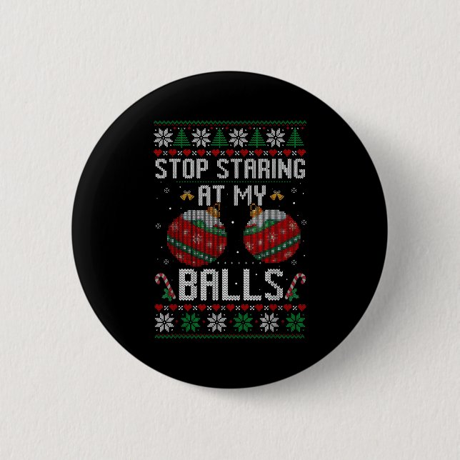 Funny Stop Staring At My Ornament Ugly Christmas  Button (Vorderseite)