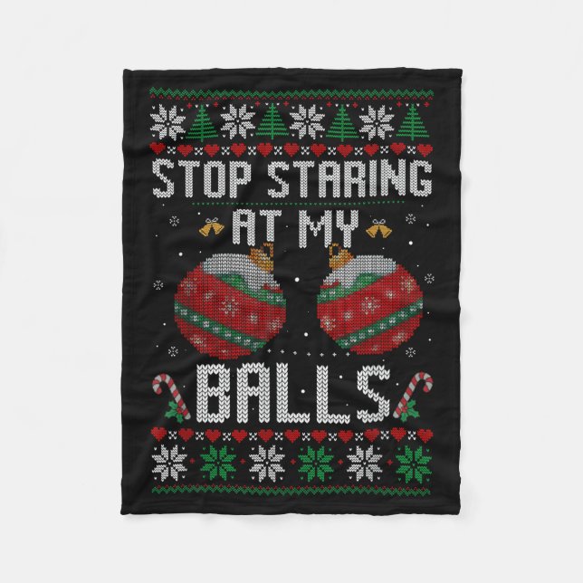 Funny Stop Staring At My Ornament Ugly Christmas  Fleecedecke (Vorderseite)