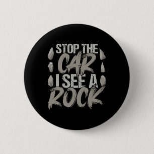 Funny Stopp Auto Ich sehe einen Rock Geologist Roc Button