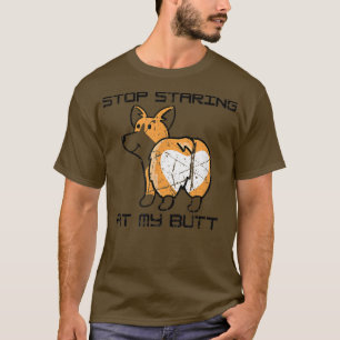 Funny Stopp Starken auf meinem Hintern Cool Corgis T-Shirt