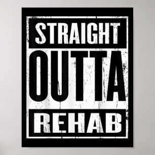 Funny Straight Outta Rehab Geschenk Idee Poster