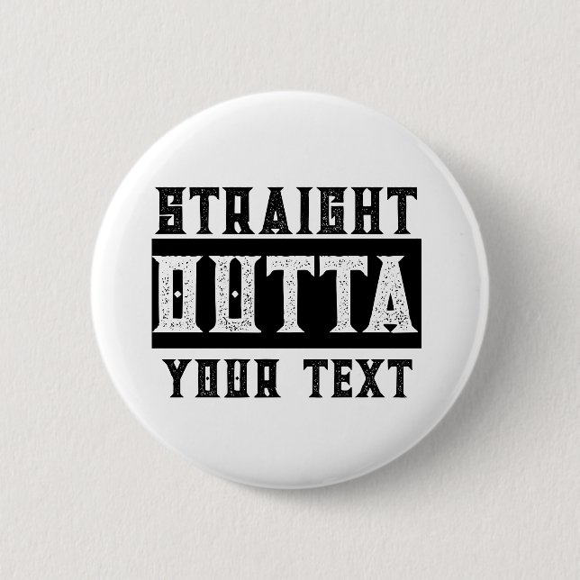 Funny 'Straight Outta Your Text' Button (Vorderseite)
