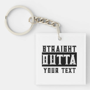 Funny 'Straight Outta Your Text' Schlüsselanhänger