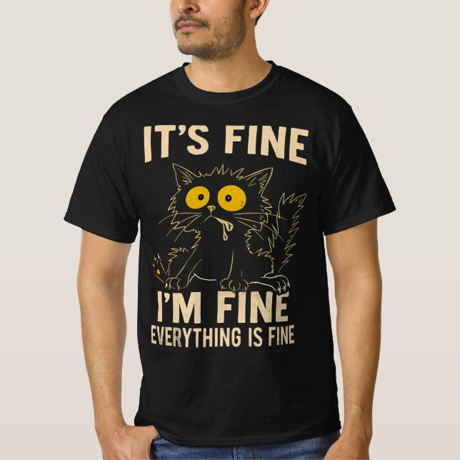 Funny Stressed Cat - It's Fine I'm Fine Everythi T-Shirt (Vorderseite)