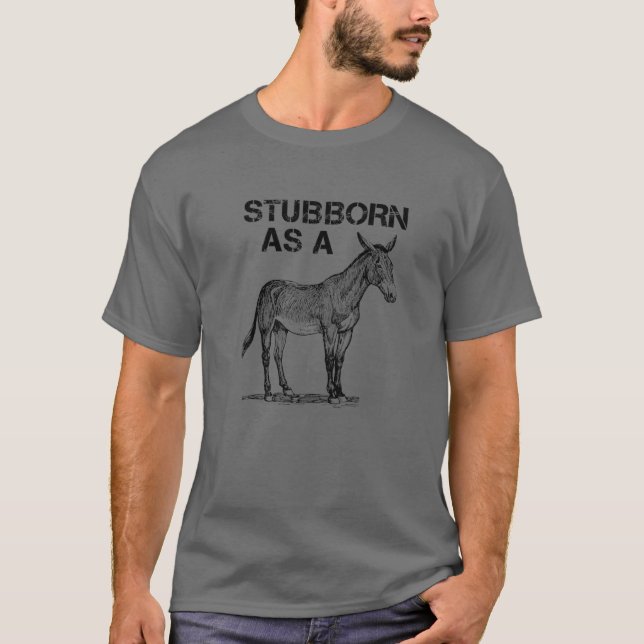 Funny Stubborn AS A Mule Animal T-Shirt (Vorderseite)