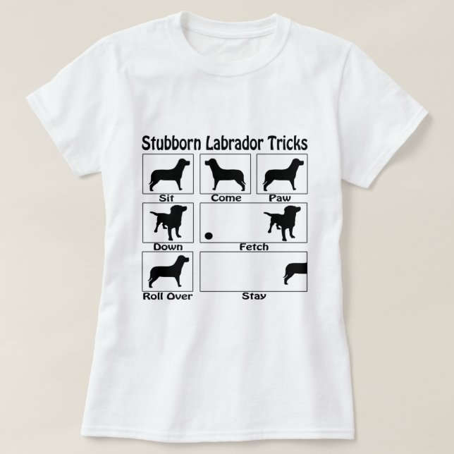 Funny Stubborn Labrador Dog Tricks T-Shirt (Design vorne)