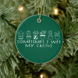 Funny Succulent Cactus, manchmal nasse ich meinen Keramik Ornament